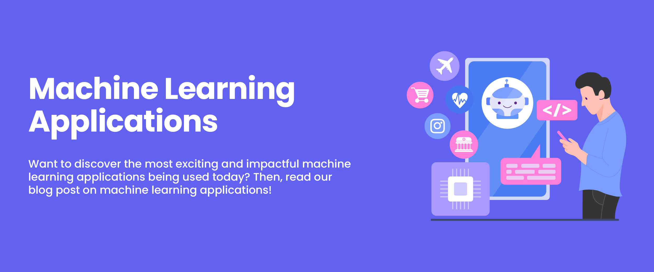 Machine learning applications